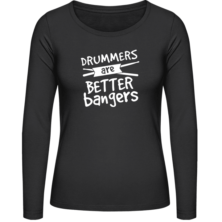 Drummers Are Better Bangers Langermet skjorte for kvinner contain pic