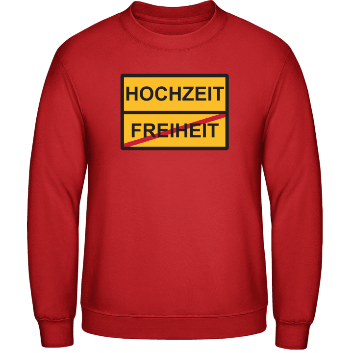 Freiheit Hochzeit Schild Sweatshirt contain pic