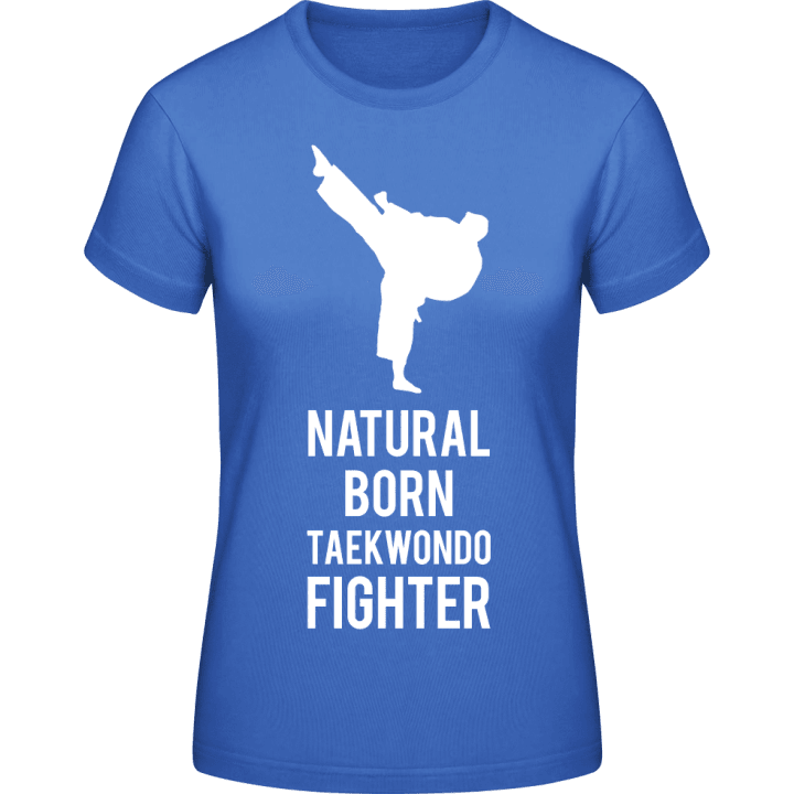 Natural Born Taekwondo Fighter T-skjorte for kvinner contain pic