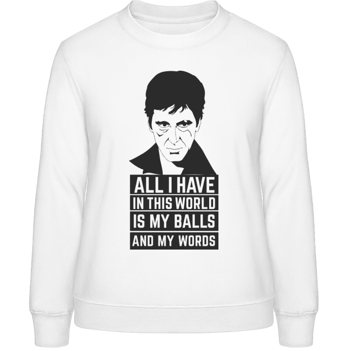 All I Have In This World Is My Balls And My Word Sudadera de mujer 0 image