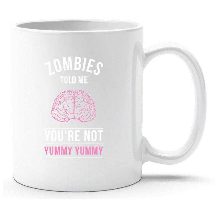 Zombies Told Me You Are Not Yummy Tasse 0 image