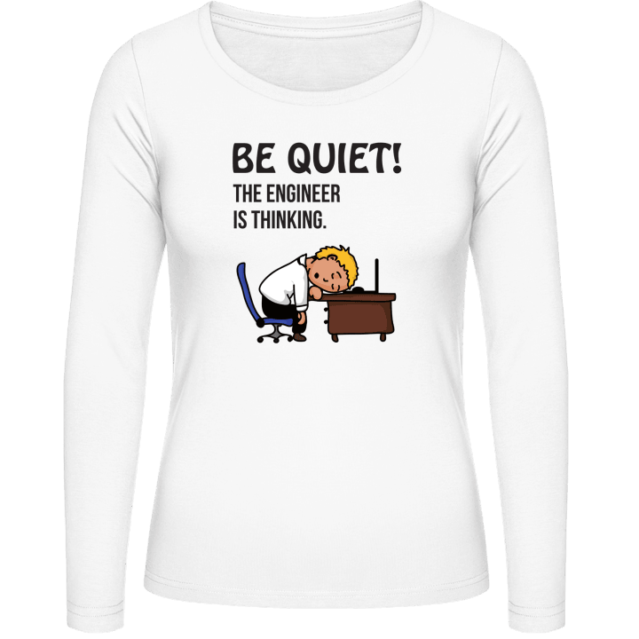 Be Quit The Engineer Is Thinking Vrouwen Lange Mouw Shirt 0 image