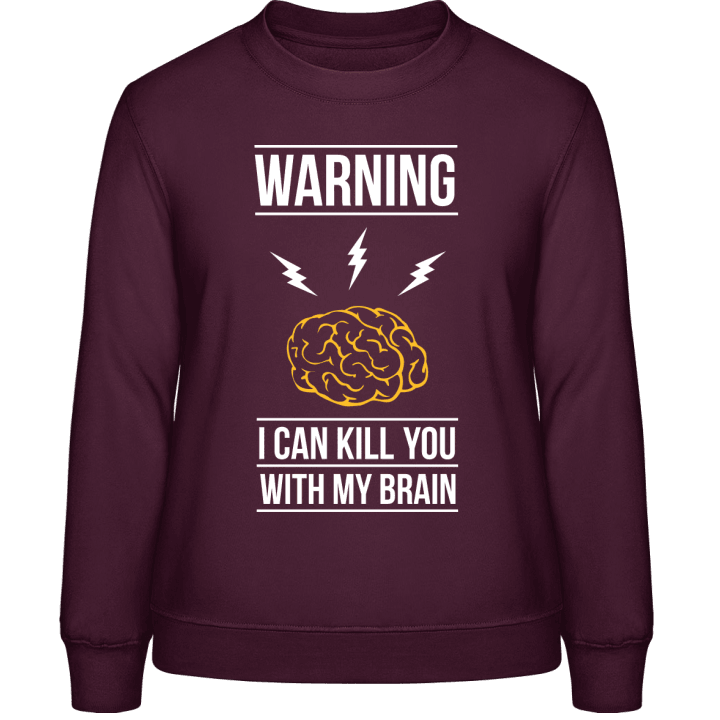 I Can Kill You With My Brain Frauen Sweatshirt 0 image