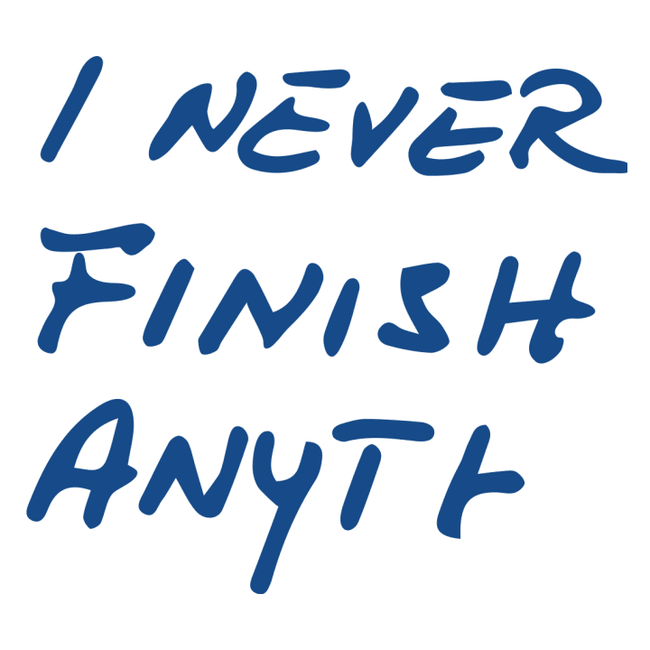 I Never Finish Anything Vrouwen T-shirt 0 image