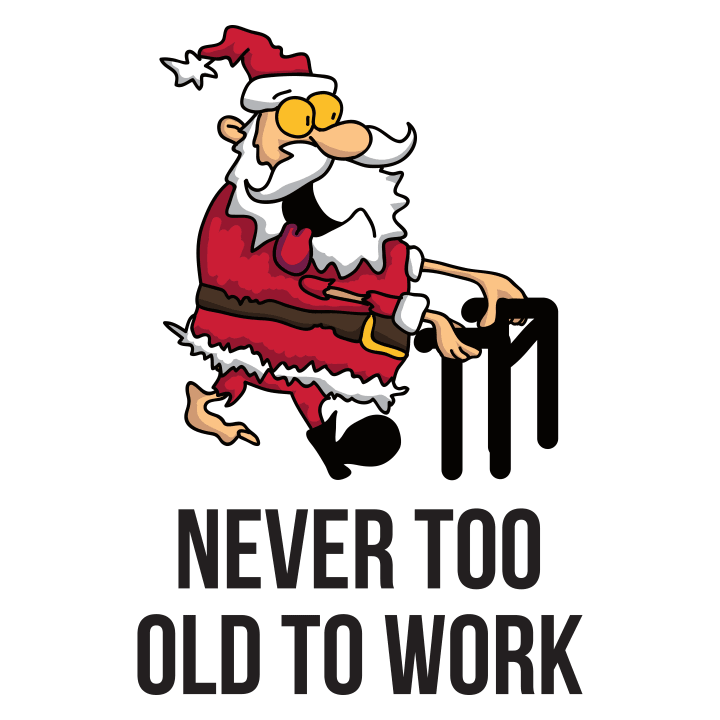 Santa Never Too Old To Work Stoffen tas 0 image