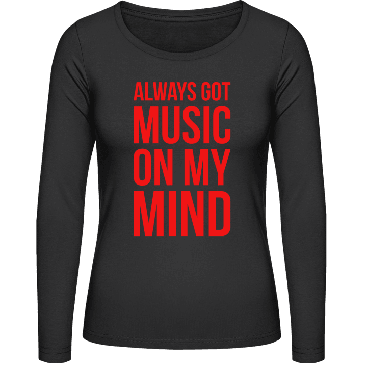 Always Got Music On My Mind Vrouwen Lange Mouw Shirt contain pic