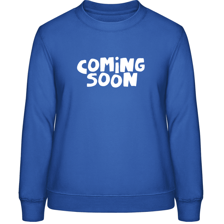 Coming Soon Frauen Sweatshirt 0 image