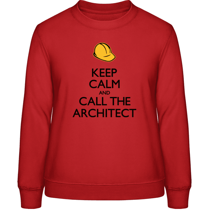 Keep Calm And Call The Architect Vrouwen Sweatshirt contain pic