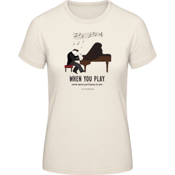 When You Play Piano Women T-Shirt contain pic