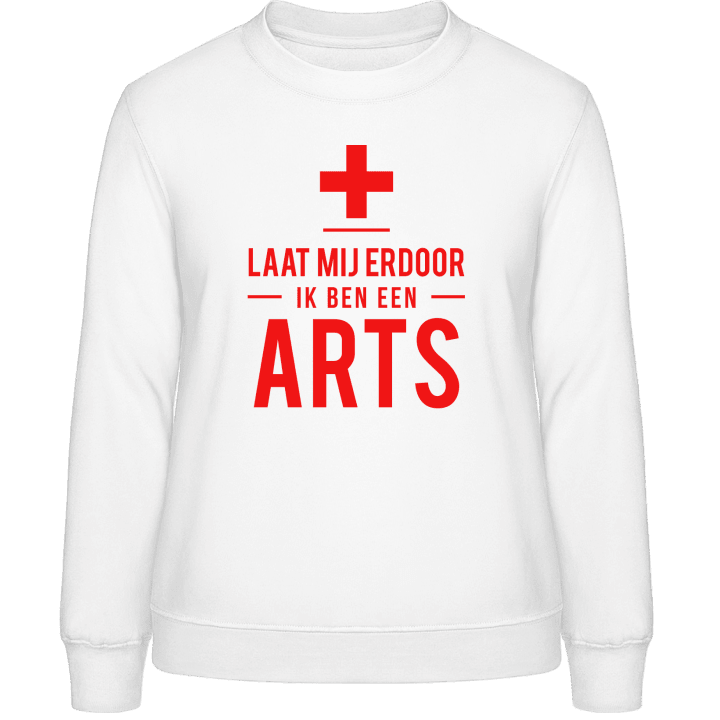 Laat mij erdoor ik ben een Arts Frauen Sweatshirt 0 image