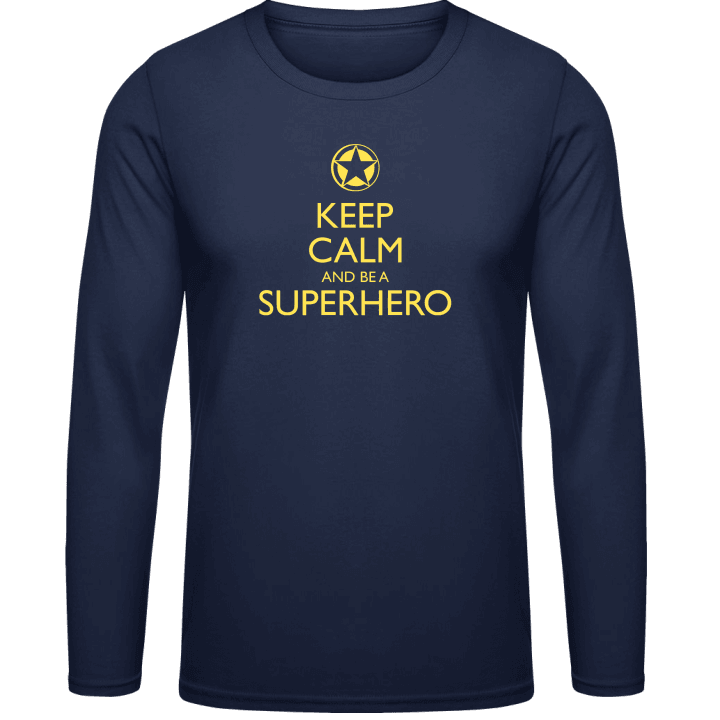 Keep Calm And Be A Superhero Langarmshirt 0 image