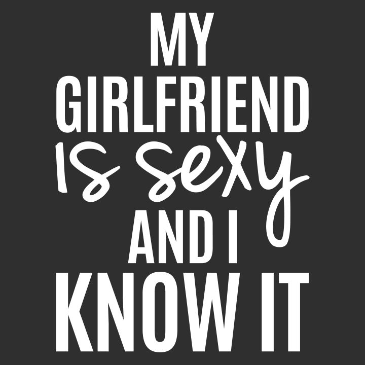 My Girlfriend Is Sexy And I Know It Camiseta 0 image