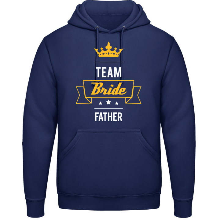 Bridal Team Father Hoodie contain pic