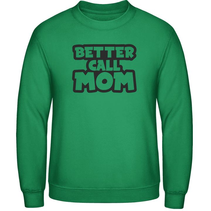 Better Call Mom Sweatshirt 0 image