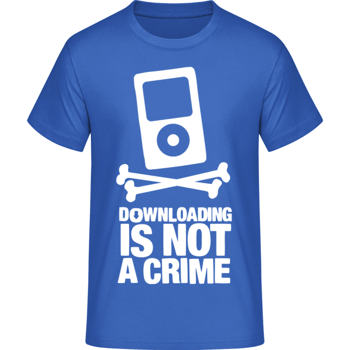 Downloading Is Not A Crime T-Shirt 0 image