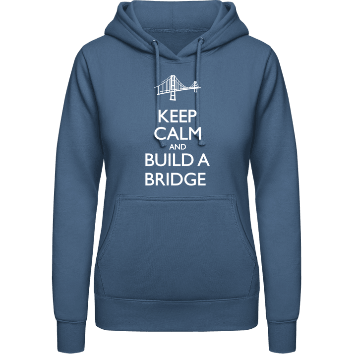 Keep Calm and Build a Bridge Hettegenser for kvinner contain pic