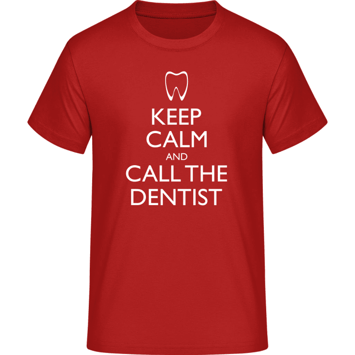 Keep Calm And Call The Dentist T-skjorte 0 image