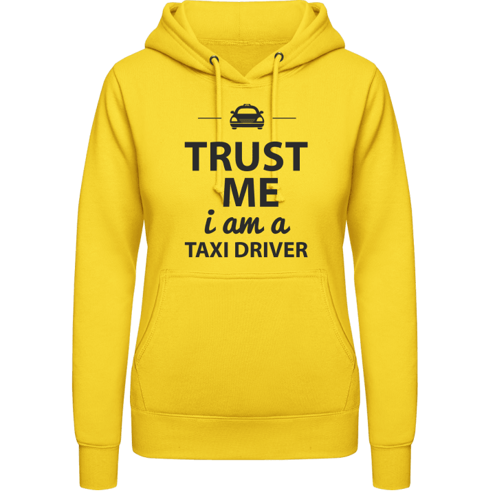 Trust Me I´m A Taxi Driver Hoodie för kvinnor contain pic