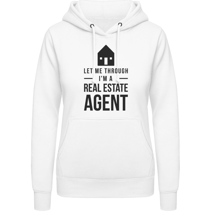 Let Me Through I'm A Real Estate Agent Vrouwen Hoodie contain pic