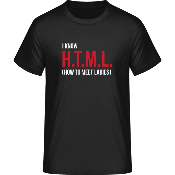 I Know HTML How To Meet Ladies T-skjorte 0 image