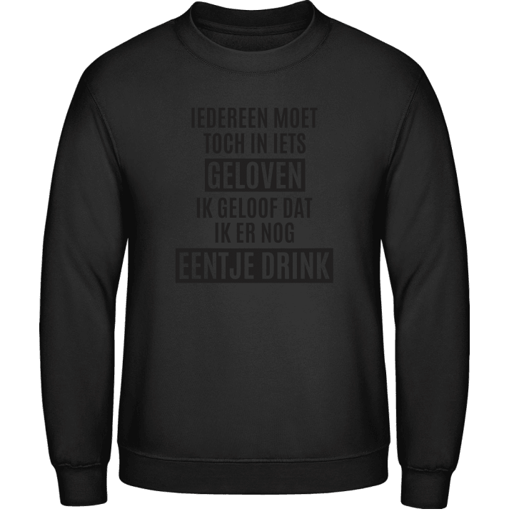 Iedereen moet toch in iets geloven Sudadera contain pic