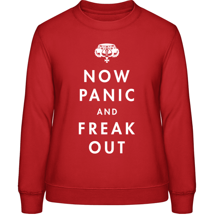 Now Panic and Freak Out Women Sweatshirt contain pic