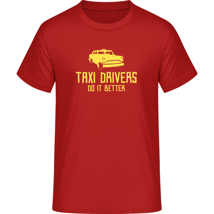 Taxi Drivers Do It Better T-Shirt 0 image