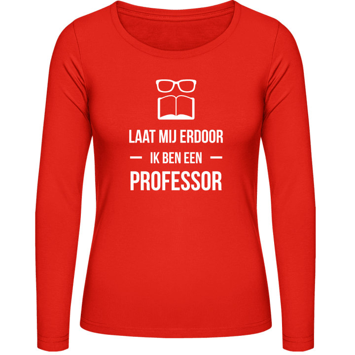 Laat mij edoor Ik ben een Professor Women long Sleeve Shirt contain pic
