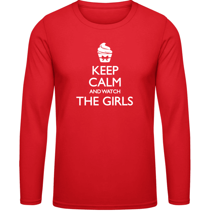 Keep Calm And Watch The Girls Long Sleeve Shirt 0 image