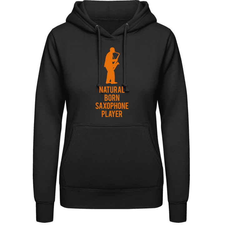 Natural Born Saxophone Player Vrouwen Hoodie contain pic