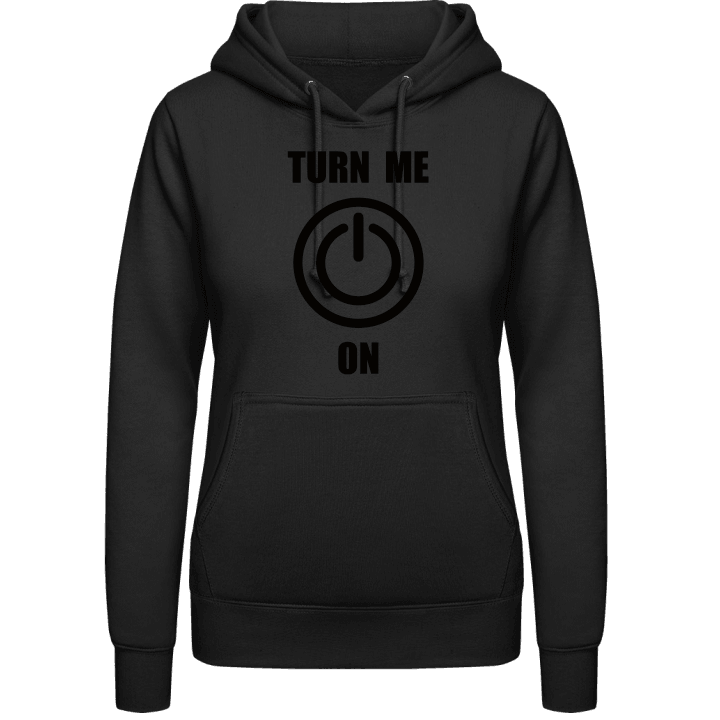 Turn Me On Vrouwen Hoodie contain pic