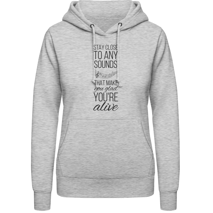 Stay Close To Any Sounds Hoodie för kvinnor contain pic