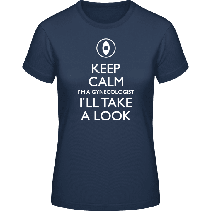 Keep Calm I'm A Gynecologist T-shirt för kvinnor contain pic