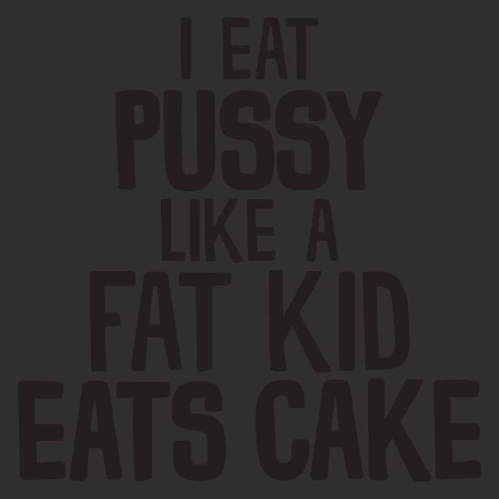 I Eat Pussy Like A Fat Kid Eats Cake Sweatshirt til kvinder 0 image