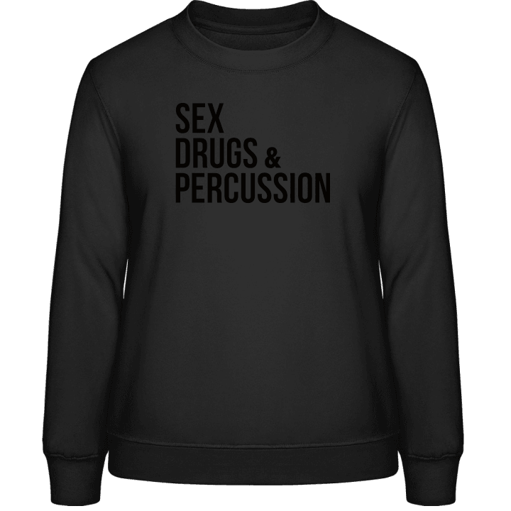 Sex Drugs And Percussion Sweatshirt för kvinnor contain pic