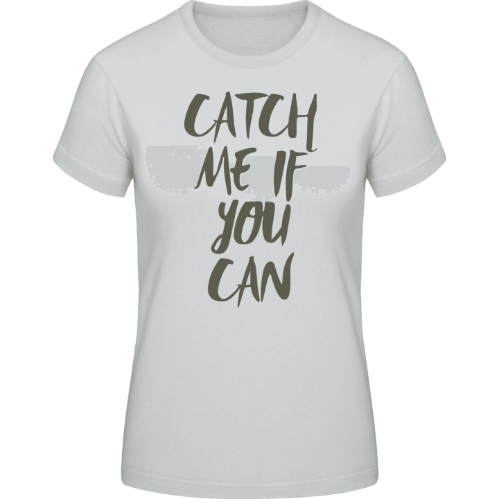 Catch Me If You Can T-shirt pour femme contain pic