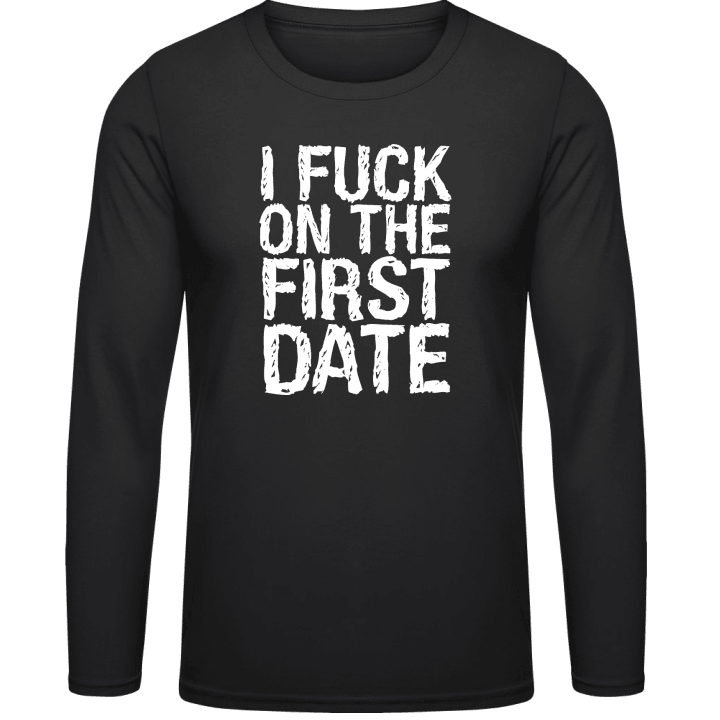 I Fuck On The First Date Shirt met lange mouwen contain pic