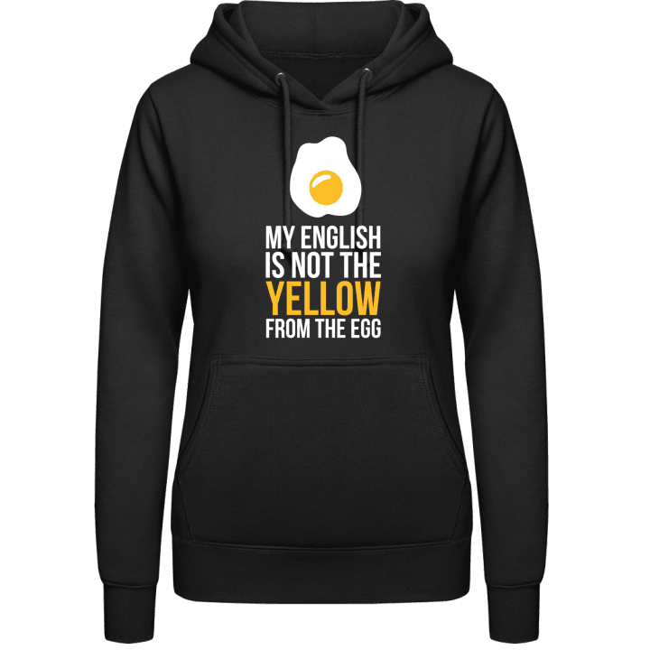 My English is not the yellow from the egg Sudadera con capucha para mujer 0 image
