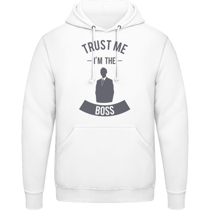 Trust Me I'm The Boss Hoodie contain pic