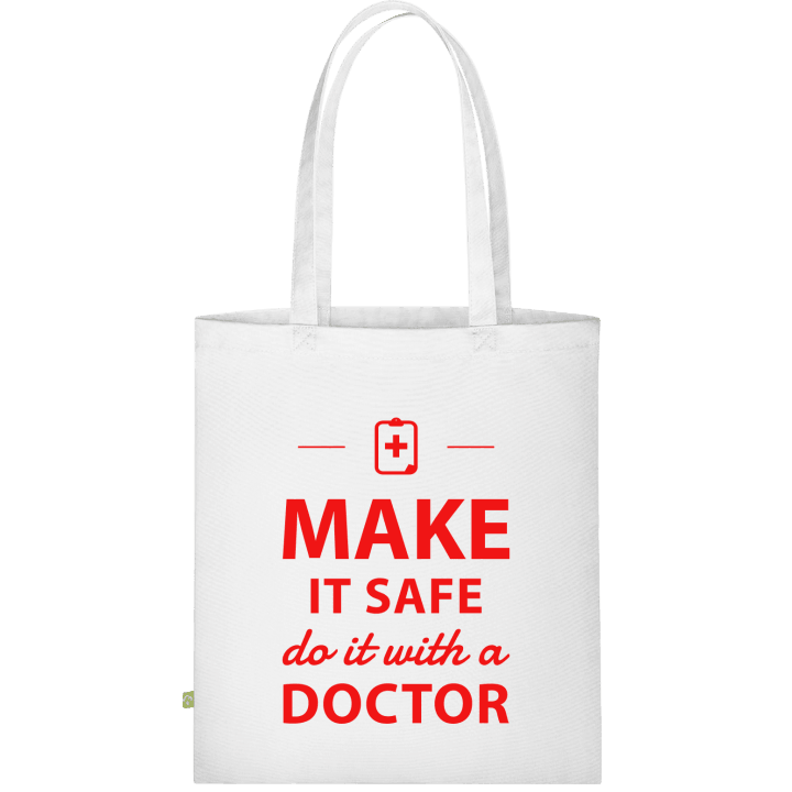 Make It Safe Do It With A Doctor Stoffen tas contain pic