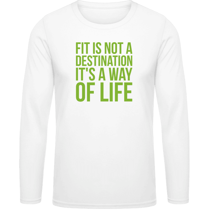 Fit Is Not A Destination T-shirt à manches longues contain pic