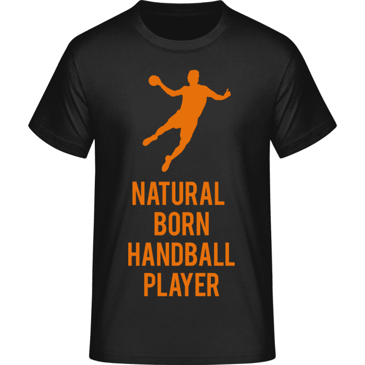 Natural Born Handball Player T-Shirt contain pic