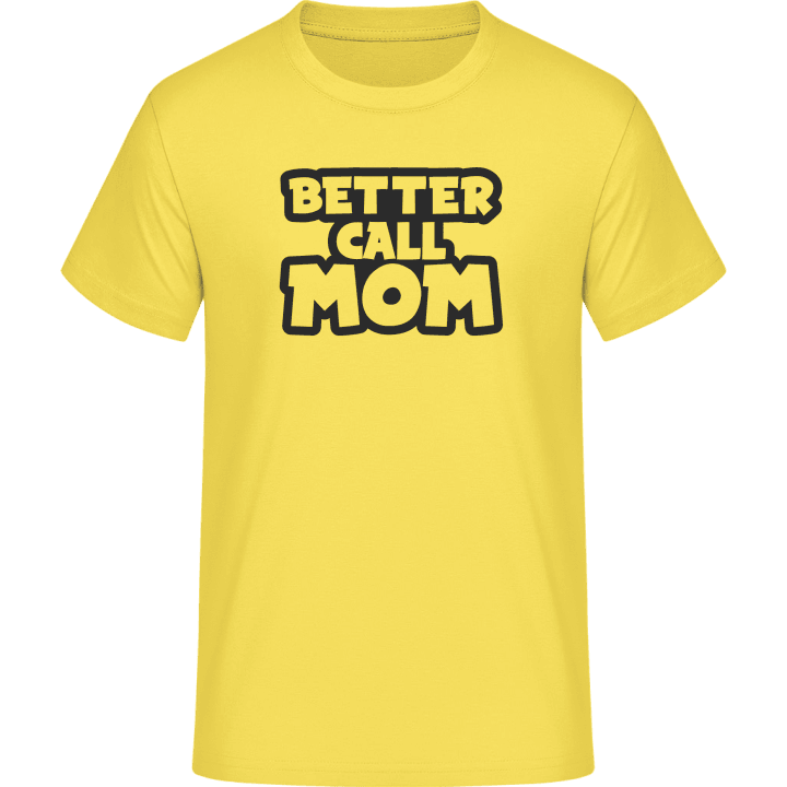 Better Call Mom T-paita 0 image