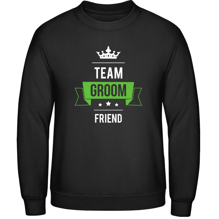Team Friend of the Groom Sweatshirt contain pic