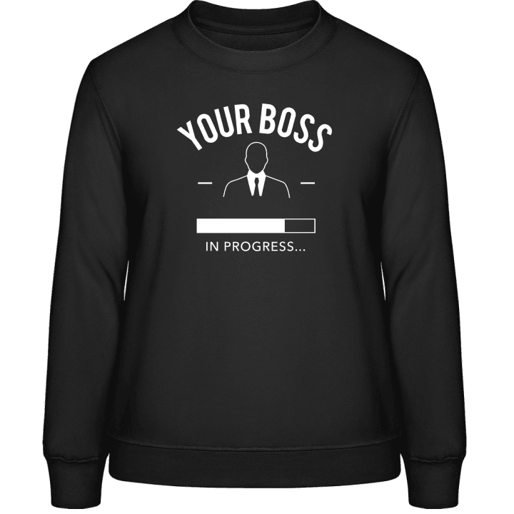 Your Boss in Progress Frauen Sweatshirt contain pic