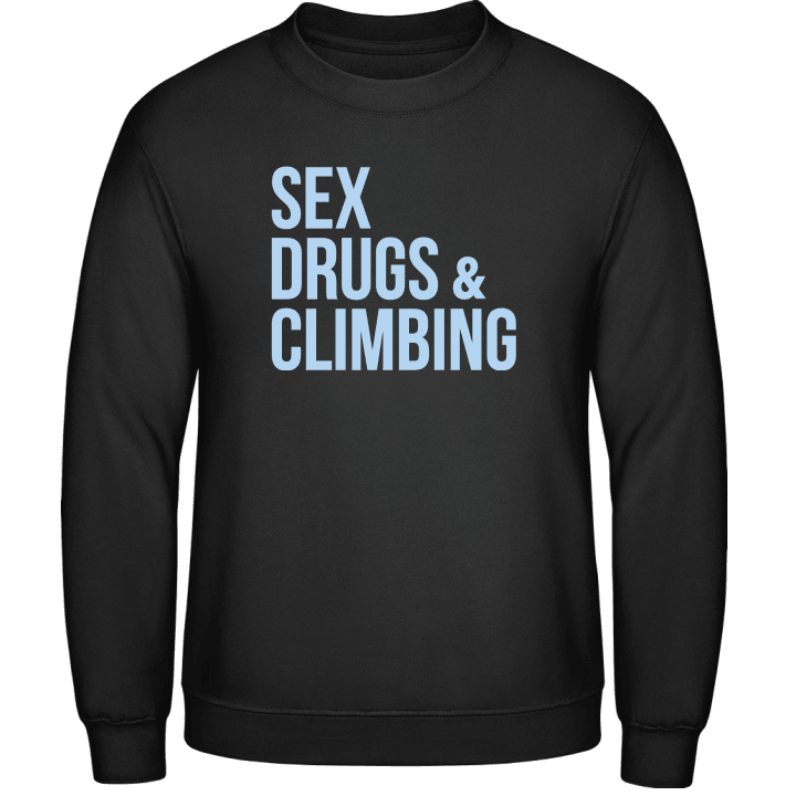 Sex Drugs Climbing Sweatshirt contain pic