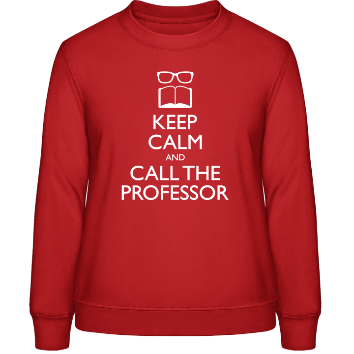 Keep Calm And Call The Professor Frauen Sweatshirt contain pic