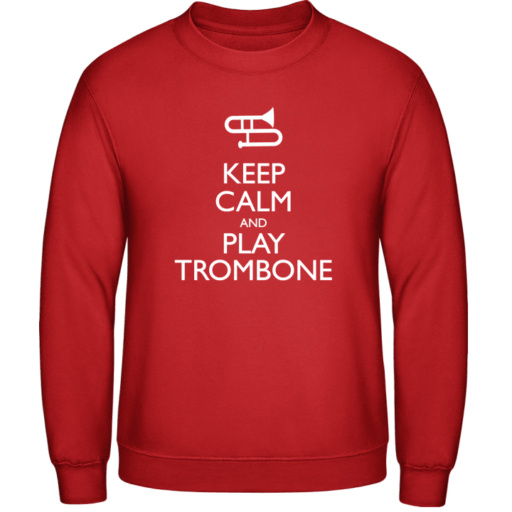 Keep Calm And Play Trombone Sweatshirt contain pic