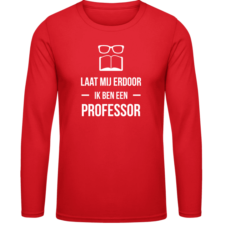 Laat mij edoor Ik ben een Professor Langarmshirt contain pic