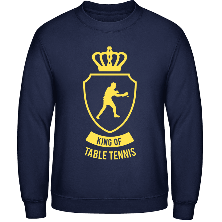 King of Table Tennis Sweatshirt contain pic